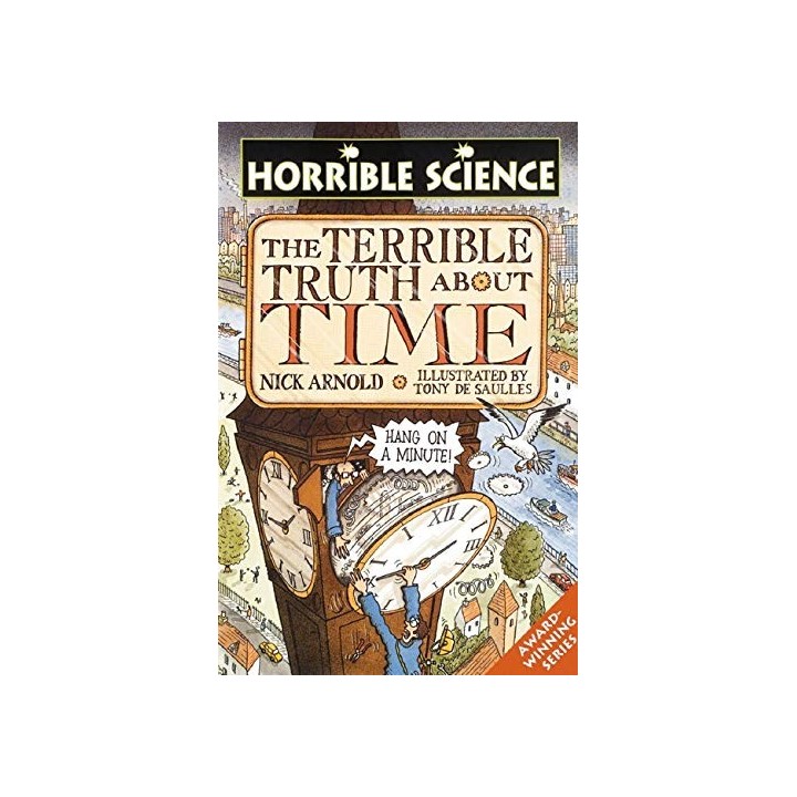 The Terrible Truth About Time (Horrible Science)